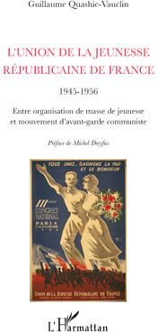 L'union de la jeunesse républicaine de france 1945-1956 - entre organisation de masse de jeunesse et mouvement d'avant-garde communiste