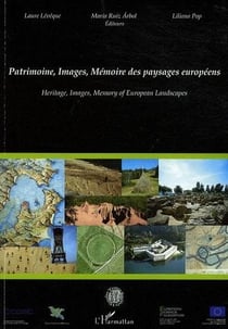 Patrimoine, images, mémoire des paysages européens - heritage, images, memory of european landscapes