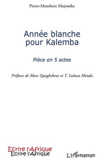 Année blanche pour Kalemba - pièce en 5 actes