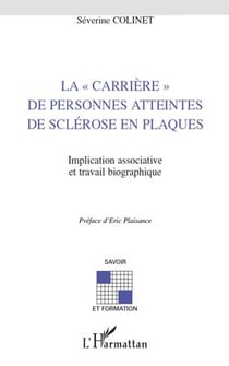 La "carrière" de personnes atteintes de sclerose en plaques - implication associative et travail biographique