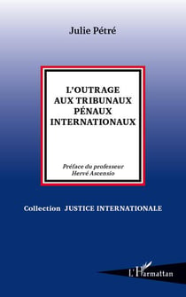 L'outrage aux tribunaux pénaux internationaux