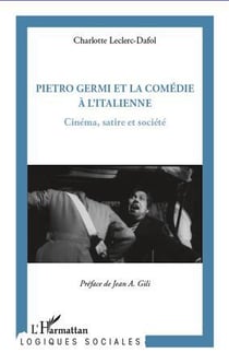 Pietro Germi et la comédie à l'italienne - cinéma, satire et société