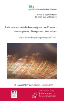 La formation initiale des enseignants en Europe : convergences, divergences, évolutions