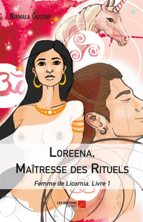 Loreena, maîtresse des rituels t.1 - femme de Licornia