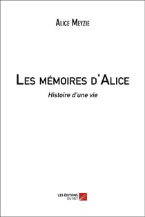 Les mémoires d'Alice - histoire d'une vie