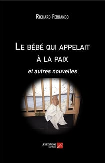 Le bébé qui appelait à la paix - et autres nouvelles