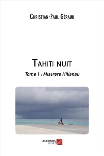 Tahiti nuit t.1 - miserere hitianau