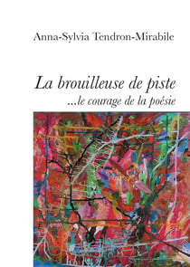 La brouilleuse de piste... le courage de la poésie