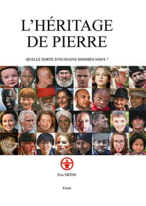 L'héritage de pierre - qu'elle sorte d'humains sommes-nous ?