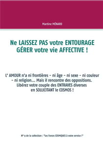 Ne laissez pas votre entourage gérer votre vie affective ! l'amour n'a ni frontières - ni âge - ni couleur - ni religion...