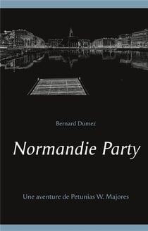 Normandie party - une aventure de petunias w. majores