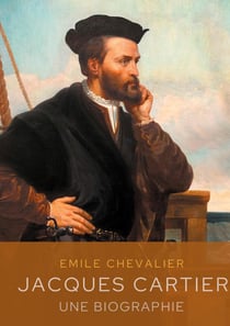 Jacques Cartier - une biographie