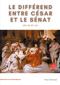 Le différend entre César et le Sénat (59-49 av JC) : l'art, le patrimoine national, et l'Etat.