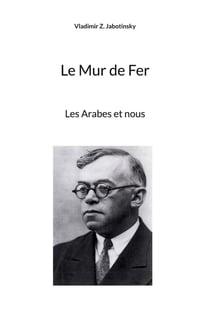 Le mur de fer - les arabes et nous
