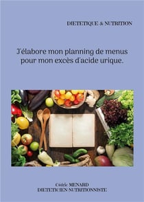 J'elabore mon planning de menus pour mon exces d'acide urique.