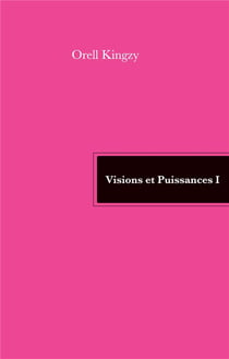 Visions et Puissances I