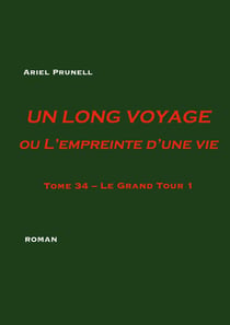Un long voyage ou L'empreinte d'une vie Tome 34 : Tome 34 - Le Grand Tour 1
