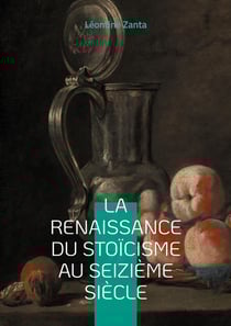 La Renaissance du stoïcisme au seizième siècle : Le renouveau d'une sagesse antique à l'aube de l'humanisme européen