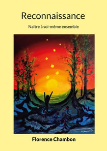 Reconnaissance : Naître à soi-même ensemble