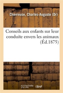 Conseils aux enfants sur leur conduite envers les animaux, services que ceux-ci nous rendent