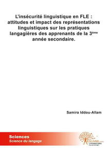 L'insecurite linguistique en fle: attitudes et impact des representations linguistiques sur les prat