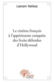 Le cinéma français à l'appétissante conquête des fruits défendus d'hollywood