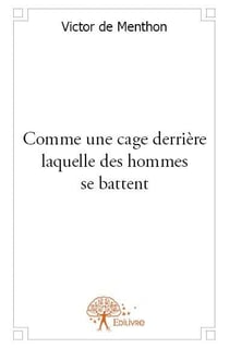 Comme une cage derrière laquelle des hommes se battent