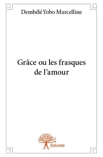 Grâce ou les frasques de l'amour