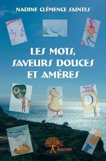 Les mots, saveurs douces et amères