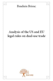 Analysis of the us and eu legal rules on dual-use trade