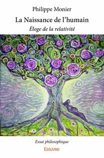 La naissance de l'humain - éloge de la relativité