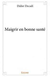 Maigrir en bonne santé