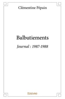 Balbutiements - journal : 1987-1988