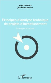 Principes d'analyse technique de projets d'investisement - stratégies et projets