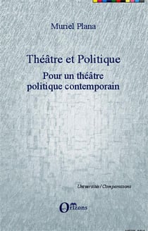 Théâtre et politique - pour un théâtre politique contemporain