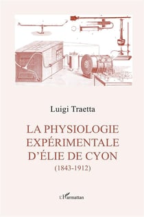 La physiologie expérimentale d'Elie de Cyon (1843-1912)
