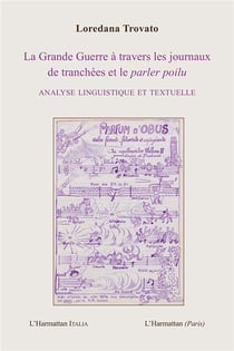 La Grande Guerre à travers les journaux de tranchées et le parler poilou - analyse linguistique et textuelle