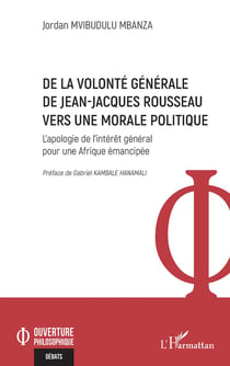 De la volonté générale de Jean-Jacques Rousseau vers une morale politique : l'apologie de l'intérêt général pour une Afrique emancipée