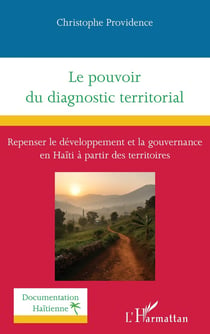 Le pouvoir du diagnostic territorial : Repenser le développement et la gouvernance en Haïti à partir des territoires