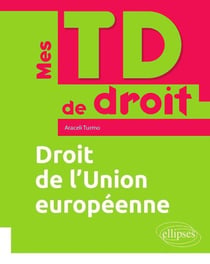 Mes TD de droit : droit de l'Union européenne