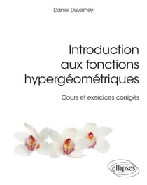 Introduction aux fonctions hypergéométriques - cours et exercices corrigés