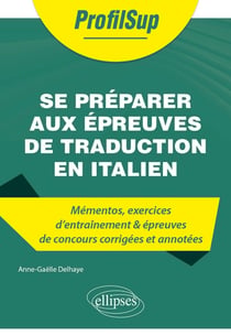 Se préparer aux épreuves de traduction en italien - Mémentos, exercices et épreuves de concours