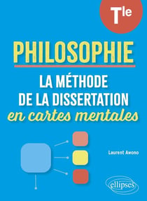 Philosophie : terminale - la méthode de la dissertation en cartes mentales