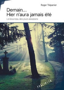 Demain... hier n'aura jamais été - le bourreau des jours assassins
