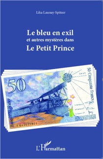 Le bleu en exil et autres mystères dans le petit prince