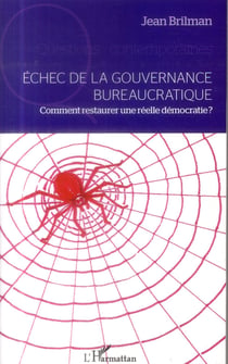 Échec de la gouvernance buréaucratique - comment restaurer une réelle démocratie ?
