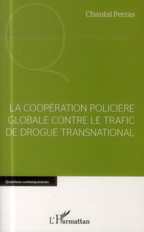 La coopération policière globale contre le trafic de drogue transnational