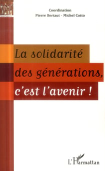 Solidarité des générations c'est l'avenir