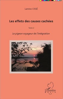 Les effets des causes cachées Tome 2 - le pigeon voyageur de l'intégration