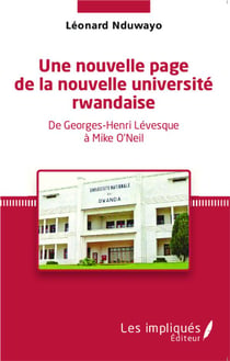 Une nouvelle page de la nouvelle université rwandaise : De Georges-Henri Lévesque à Mike O'Neil